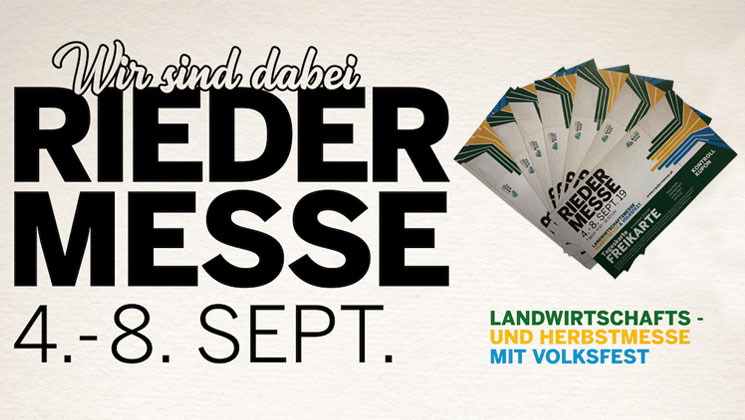Besuchen Sie uns auf der Rieder Messe 2019 Besuchen Sie uns auf der Rieder Messe 2019