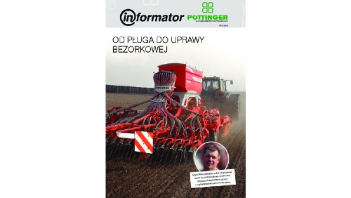 ,,Od pługa do uprawy bezorkowej'' to główny temat kolejnego wydania Informatora PÖTTINGER